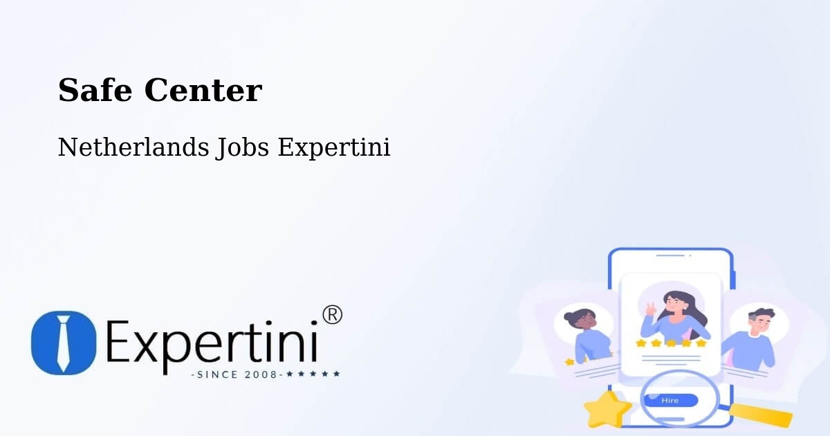 Safe Center - Netherlands Jobs Expertini
